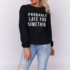 “Probably Late for Something” Graphic Sweatshirt